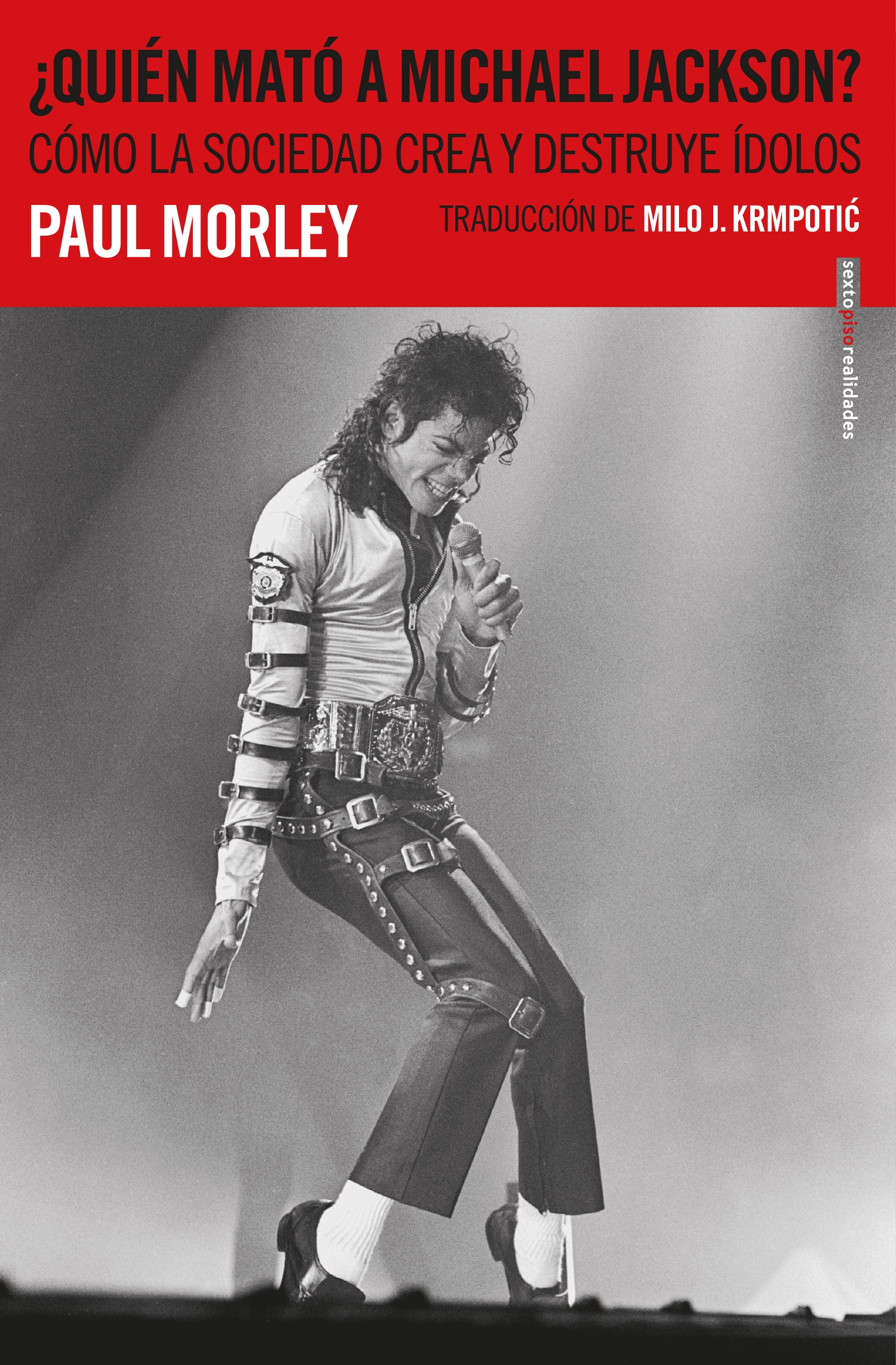 ¿Quién mató a Michael Jackson? Como la sociedad crea y destruye ídolos